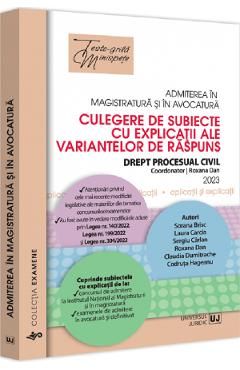 Admiterea in magistratura si in avocatura. Culegere de subiecte cu explicatii