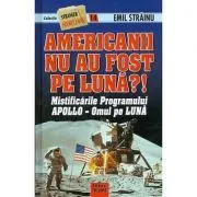 Americanii nu au fost pe luna?! de Emil Strainu