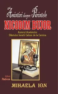 Amintiri despre parintele Nicodim Bujor de Mihaela Ion