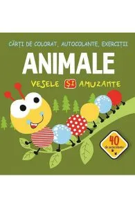 Animale vesele si amuzante. Carti de colorat, autocolante, exercitii de Gheorghe Ghetu