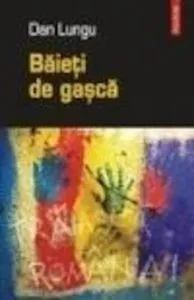 Baieti de gasca de Dan Lungu