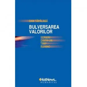 Bulversarea valorilor de Dan Tapalaga