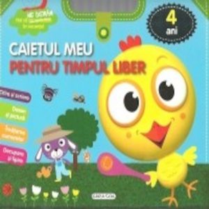 Caietul meu pentru timpul liber 4 ani
