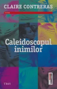 Caleidoscopul inimilor de Claire Contreras