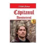 Capitanul volumul 2. Aventurierul de Michel Zevaco
