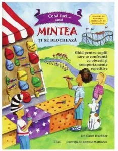 Ce sa faci cand... Mintea ti se blocheaza de Dr. Dawn Huebner