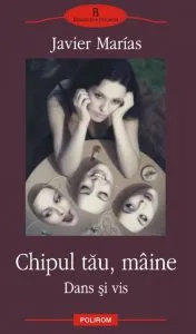 Chipul tau maine. Dans si vis de Javier Marias