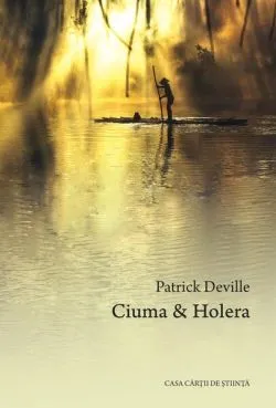 Ciuma și Holera de Patrick Deville