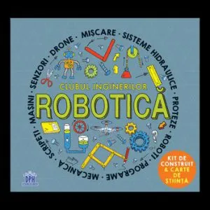 Clubul inginerilor. Robotica. Kit de construit & carte de stiinta de Rob Colson