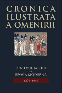 Cronica ilustrata a omenirii, Vol. 6 - Din Evul Mediu in epoca moderna (1204-1648)