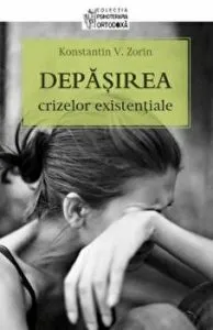 Depasirea crizelor existentiale de Konstantin V. Zorin