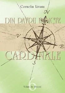 Din patru puncte cardinale - Volum de poezii de Corneliu Livanu