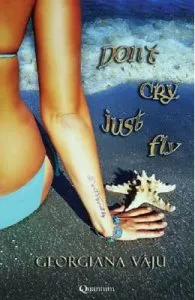 Dont cry, just fly de Georgiana Vaju