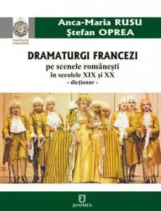 Dramaturgi francezi pe scenele romanesti in secolele XIX si XX de Ana-Maria Rusu