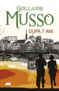 Dupa sapte ani... de Guillaume Musso