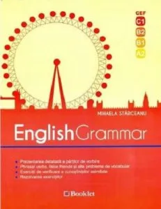 English Grammar - Prezentarea detaliata a Partilor de Vorbire, Vocabluar, Exerciitii, Rezolvarea Exercitiilor de Mihaela Starceanu
