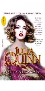 Esti prea frumoasa de Julia Quinn