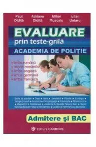 Evaluare prin teste-grila Academia de politie Admitere si Bac de Paul Didita