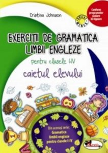 Exercitii de gramatica limbii engleze. Caiet pentru clasele I-IV