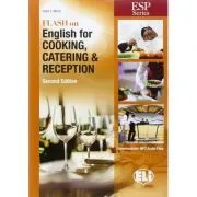 Flash on English for Specific Purposes: Cooking, Catering & Reception (editia a II-a) de Catrin E. Morris