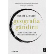 Geografia gandirii. De ce gandesc diferit asiaticii si occidentalii