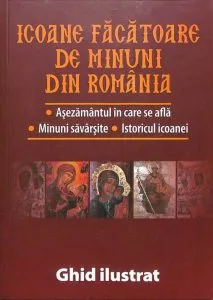 Icoane facatoare de minuni din Romania de Laurentiu Cosmoiu