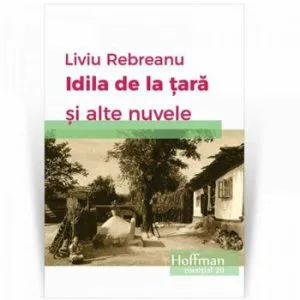 Idila de la tara de Liviu Rebreanu