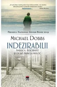 Indezirabilii. America, Auschwitz si un sat prins la mijloc de Michael Dobbs
