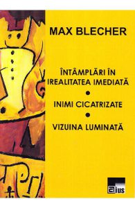 Intamplari in irealitatea imediata. Inimi cicatrizate. Vizuina luminata