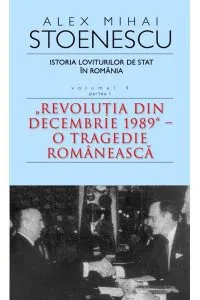 Istoria loviturilor de stat Vol 4 - Partea 1 de Alex Mihai Stoenescu
