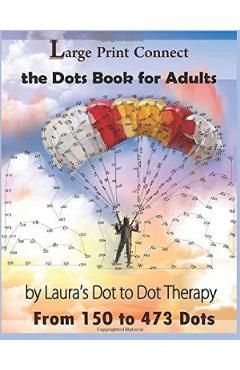 Large Print Connect the Dot Book for Adults from 150 to 473 Dots