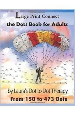 Large Print Connect the Dot Book for Adults from 150 to 473 Dots
