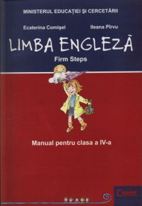 Limba engleza. Firm Steps. Manual pentru clasa a IV-a