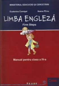 Limba engleza. Firm Steps. Manual pentru clasa a IV-a de Ecaterina Comisel