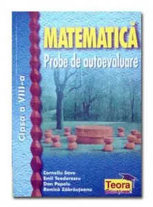 Matematica. Probe de autoevaluare - clasa a VIII-a de Corneliu Savu
