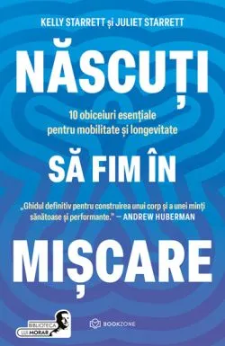 Nascuti sa fim in miscare de Juliet Starrett