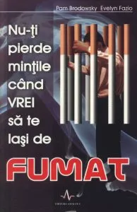 Nu-ti pierde mintile cand  VREI sa te lasi de FUMAT de Evelyn Fazio