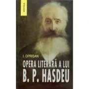 Opera literara a lui Bogdan Petriceicu Hasdeu de I. Oprisan