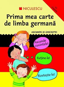 Prima mea carte de limba germana. Ascunde si ghiceste!