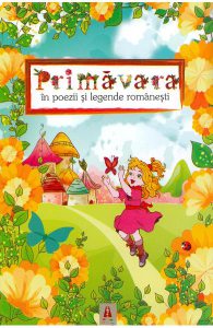 Primavara in poezii si legende romanesti