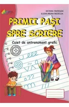 Primii pasi spre scriere de Estera Tintesan