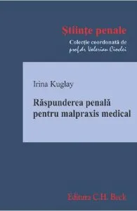 Raspunderea penala pentru malpraxis medical de Irina Kuglay