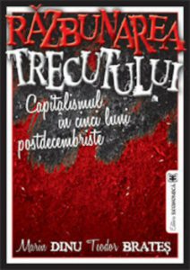 Razbunarea trecutului. Capitalismul in cinci luni postdecembriste