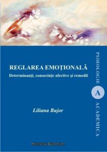 Reglarea emotionala - Determinanti, consecinte afective si remedii