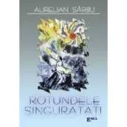 Rotundele singuratati de Aurelian Sarbu