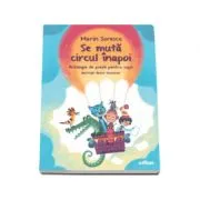 Se muta circul inapoi. Antologie de poezie pentru copii de Marin Sorescu