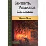 Sententia probabilis, incercari si mirari teologice de Marius Moga