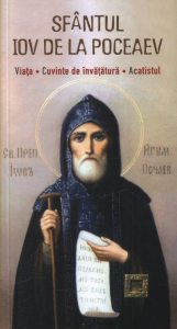 Sfantul Iov de la Poceaev. Viata, cuvinte de invatatura, acatistul