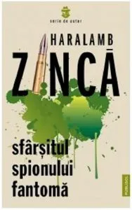 Sfarsitul spionului Fantoma de Haralamb Zinca