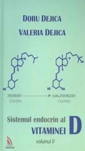 Sistemul endocrin al vitaminei D, Vol. II de Doru Dejica